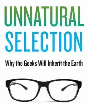 دانلود کتاب Unnatural Selection: Why the Geeks Will Inherit the Earth – انتخاب غیر طبیعی: چرا گیک ها زمین را…