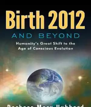 دانلود کتاب Birth 2012 and Beyond: Humanity’s Great Shift to the Age of Conscious Evolution – تولد 2012 و پس…