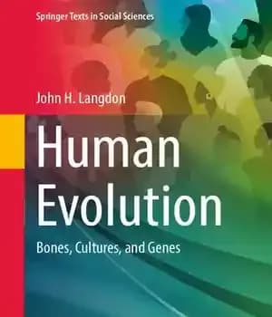 دانلود کتاب Human Evolution: Bones, Cultures, and Genes – تکامل انسان: استخوان ها، فرهنگ ها و ژن ها — تصویر ۲