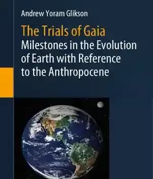 دانلود کتاب The Trials of Gaia: Milestones in the Evolution of Earth with Reference to the Anthropocene – آزمایشات گایا:…