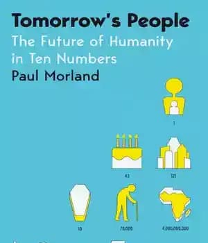 دانلود کتاب Tomorrow’s People: The Future of Humanity in Ten Numbers – مردم فردا: آینده بشریت در ده عدد
