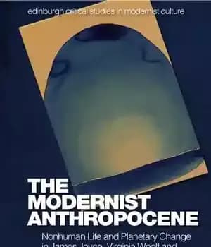 دانلود کتاب The Modernist Anthropocene: Nonhuman Life and Planetary Change in James Joyce, Virginia Woolf and Djuna Barnes – انسان…