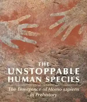 دانلود کتاب The Unstoppable Human Species: The Emergence of Homo Sapiens in Prehistory – گونه های انسانی توقف ناپذیر: ظهور…