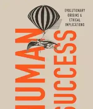 دانلود کتاب Human Success: Evolutionary Origins and Ethical Implications – موفقیت انسان: ریشه های تکاملی و پیامدهای اخلاقی