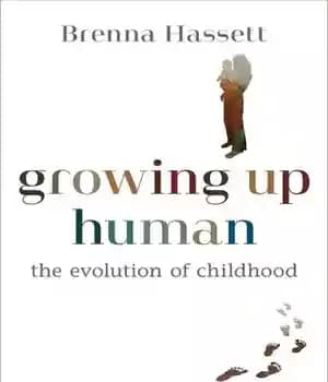 دانلود کتاب Growing Up Human: The Evolution of Childhood – بزرگ شدن انسان: تکامل دوران کودکی