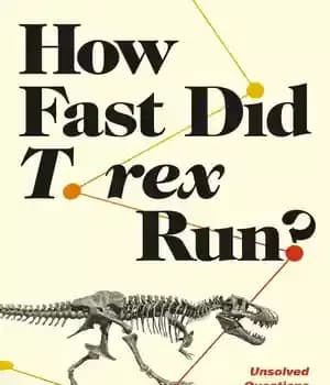 دانلود کتاب How Fast Did T. rex Run?: Unsolved Questions from the Frontiers of Dinosaur Science – T. rex چقدر…