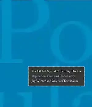 دانلود کتاب The Global Spread of Fertility Decline: Population, Fear, and Uncertainty – گسترش جهانی کاهش باروری: جمعیت، ترس و…