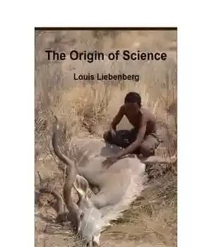 دانلود کتاب The Origin of Science_The Evolutionary Roots of Scientific Reasoning and its Implications for Tracking Science – خاستگاه علم_ریشه…