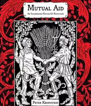 دانلود کتاب Mutual Aid: An Illuminated Factor of Evolution – کمک متقابل: یک عامل روشنگر تکامل — تصویر ۴