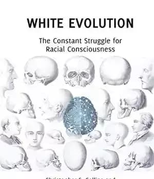 دانلود کتاب White Evolution: The Constant Struggle for Racial Consciousness – تکامل سفید: مبارزه مداوم برای آگاهی نژادی