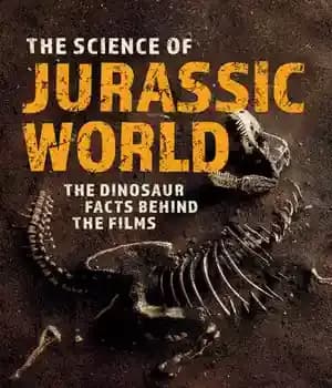 دانلود کتاب The Science of Jurassic World: The Dinosaur Facts Behind the Films – علم دنیای ژوراسیک: حقایق دایناسور در…