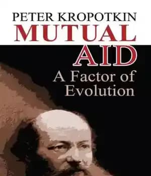 دانلود کتاب Mutual Aid: A Factor of Evolution – کمک متقابل: یک عامل تکامل — تصویر ۲
