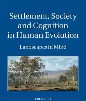 دانلود کتاب Settlement, Society and Cognition in Human Evolution: Landscapes in Mind – استقرار، جامعه و شناخت در تکامل انسان:…