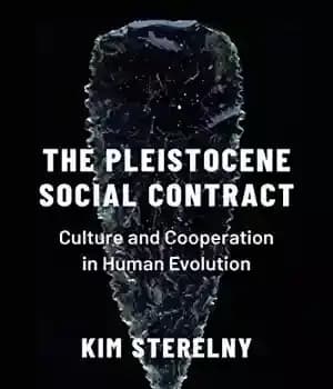 دانلود کتاب The Pleistocene Social Contract: Culture and Cooperation in Human Evolution – قرارداد اجتماعی پلیستوسن: فرهنگ و همکاری در…