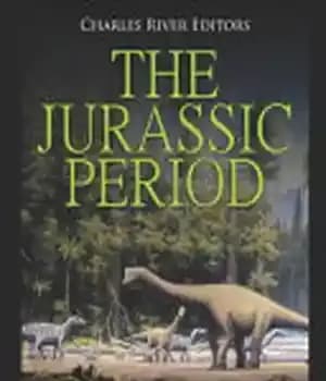 دانلود کتاب The Jurassic Period: The History and Legacy of the Geologic Era Most Associated with Dinosaurs – دوره ژوراسیک:…