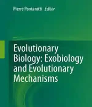 دانلود کتاب Evolutionary Biology: Exobiology and Evolutionary Mechanisms – زیست شناسی تکاملی: اگزوبیولوژی و مکانیسم های تکاملی