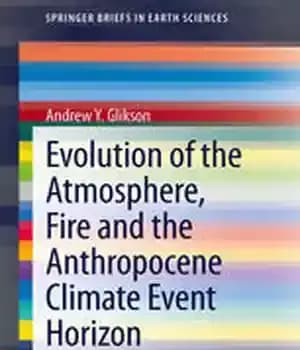 دانلود کتاب Evolution of the Atmosphere, Fire and the Anthropocene Climate Event Horizon – تکامل جو، آتش و افق رویداد…