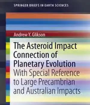 دانلود کتاب The Asteroid Impact Connection of Planetary Evolution: With Special Reference to Large Precambrian and Australian impacts – اتصال…