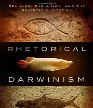 دانلود کتاب Rhetorical Darwinism: Religion, Evolution, and the Scientific Identity – داروینیسم بلاغی: دین، تکامل و هویت علمی