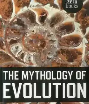 دانلود کتاب The Mythology of Evolution – اسطوره شناسی تکامل