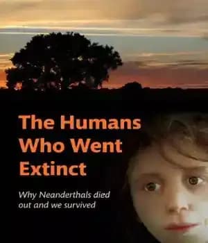 دانلود کتاب The Humans Who Went Extinct: Why Neanderthals Died Out and We Survived – انسان هایی که منقرض شدند:… — تصویر ۲