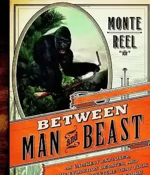 دانلود کتاب Between Man and Beast: An Unlikely Explorer, the Evolution Debates, and the African Adventure that Took the Victorian…