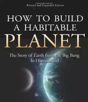 دانلود کتاب How to Build a Habitable Planet: The Story of Earth from the Big Bang to Humankind – چگونه…