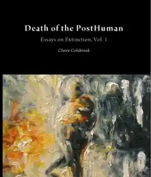 دانلود کتاب Essays on Extinction: Death of the posthuman – مقالاتی در مورد انقراض: مرگ پساانسان