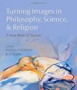 دانلود کتاب Turning Images in Philosophy, Science, and Religion: A New Book of Nature – تبدیل تصاویر در فلسفه ،…