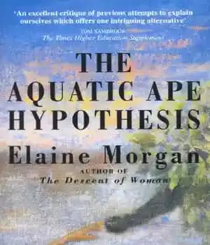 دانلود کتاب The aquatic ape hypothesis – فرضیه میمون های آبزی