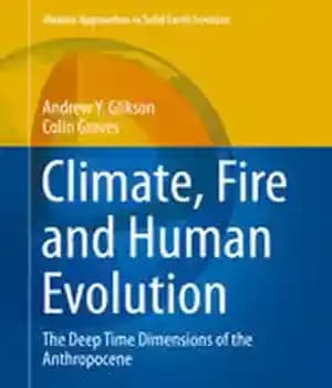 دانلود کتاب Climate, Fire and Human Evolution: The Deep Time Dimensions of the Anthropocene – آب و هوا، آتش و…