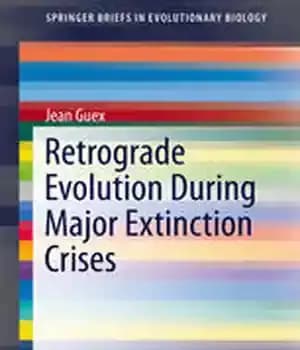 دانلود کتاب Retrograde Evolution During Major Extinction Crises – تکامل رتروگراد در طول بحران های بزرگ انقراض