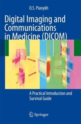 کتاب Digital Imaging and Communications in Medicine (DICOM): A Practical Introduction and Survival Guide نسخه کامل