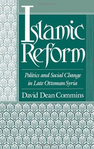 کتاب Islamic Reform: Politics and Social Change in Late Ottoman Syria نسخه کامل