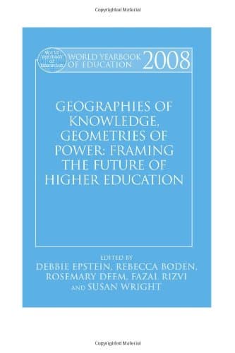 کتاب World Yearbook of Education 2008: Geographies of Knowledge, Geometries of Power: Higher Education in the 21st Century (World Yearbook of Education) نسخه کامل