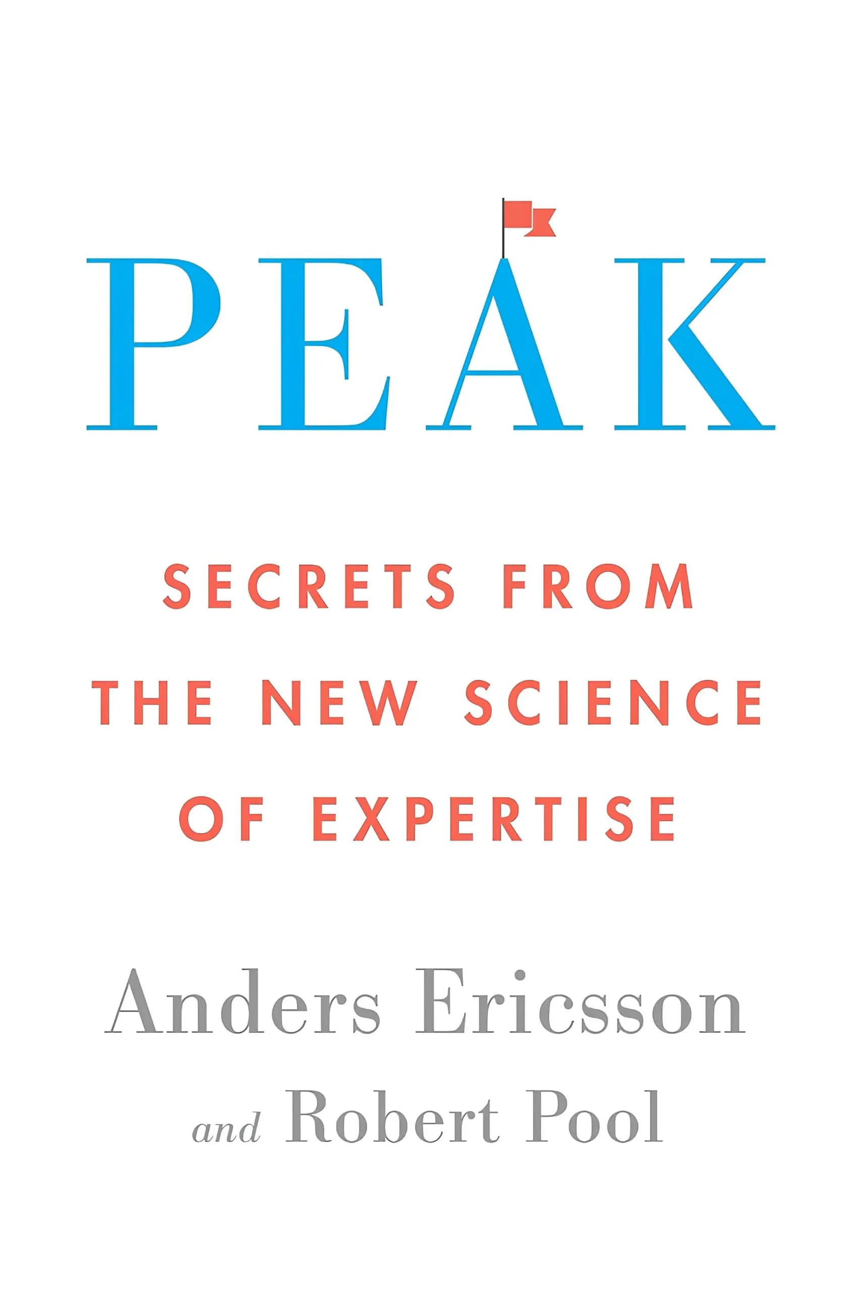 کتاب اوج: رازهایی از علم نوین تخصص (Peak: Secrets from the New Science of Expertise) نسخه انگلیسی PDF | کی. اندرس اریکسون و رابرت پول