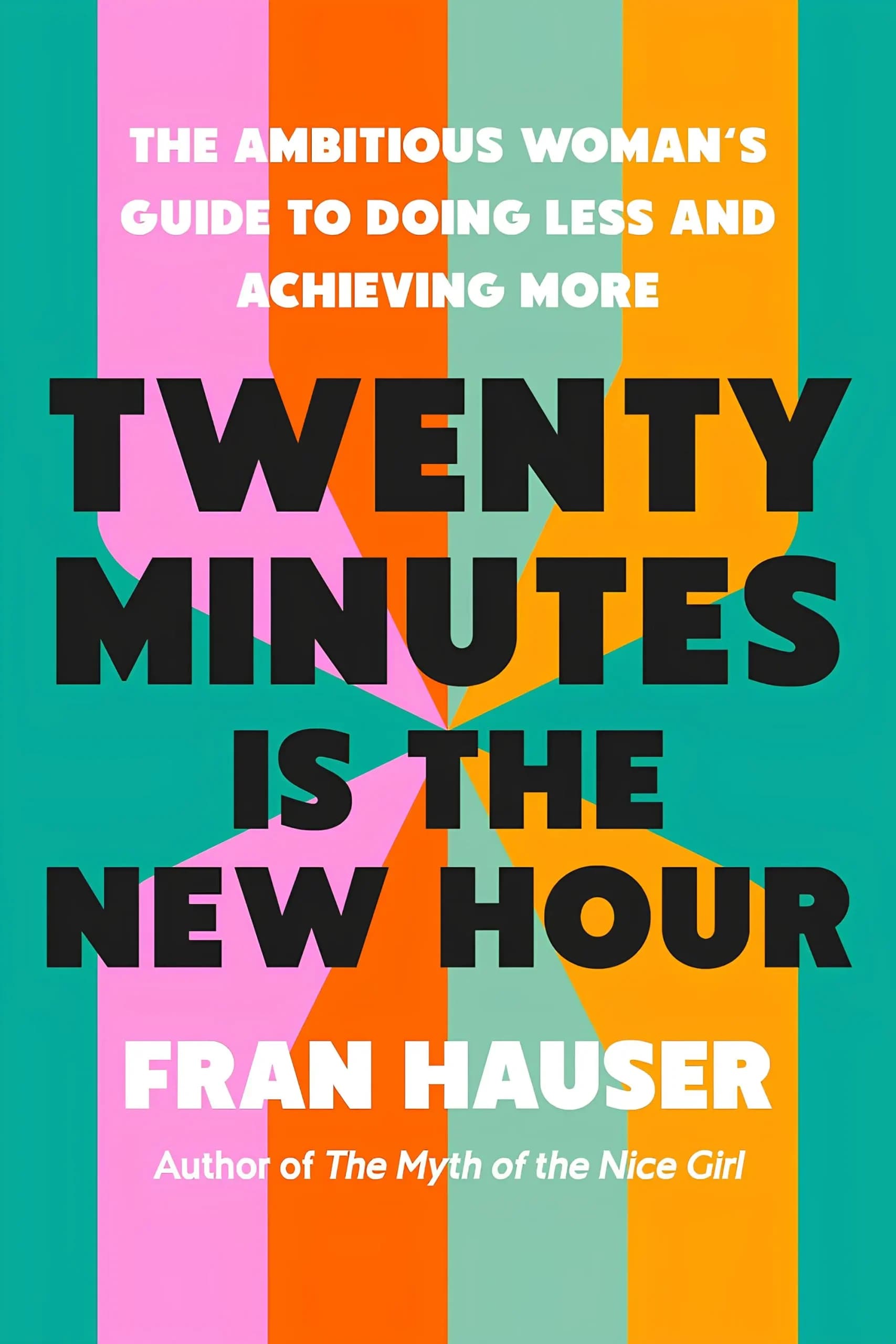 کتاب بیست دقیقه، ساعت جدید است (Twenty Minutes Is the New Hour) نسخه انگلیسی PDF | فران هاوزر
