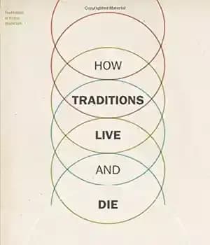 دانلود کتاب How Traditions Live and Die – سنت ها چگونه زندگی می کنند و می میرند
