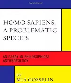 دانلود کتاب Homo sapiens, a problematic species : an essay in philosophical anthropology – انسان خردمند، گونه ای مشکل ساز:…