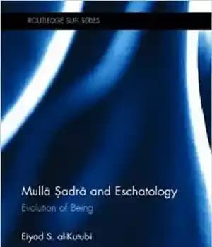 دانلود کتاب Mull─ ßóadr─ and Eschatology: Evolution of Being – Mull─ ßóadr─ و آخرت شناسی: تکامل هستی