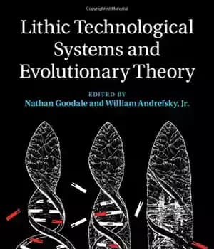 دانلود کتاب Lithic Technological Systems and Evolutionary Theory – سیستم های فناورانه سنگی و نظریه تکاملی