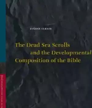دانلود کتاب The Dead Sea Scrolls and the Developmental Composition of the Bible – طومارهای دریای مرده و ترکیب تکاملی…