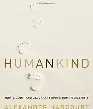 دانلود کتاب Humankind: How Biology and Geography Shape Human Diversity – بشریت: چگونه زیست شناسی و جغرافیا به تنوع انسانی…