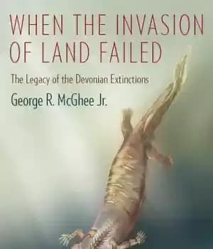 دانلود کتاب When the Invasion of Land Failed : The Legacy of the Devonian Extinctions – وقتی تهاجم سرزمین شکست…