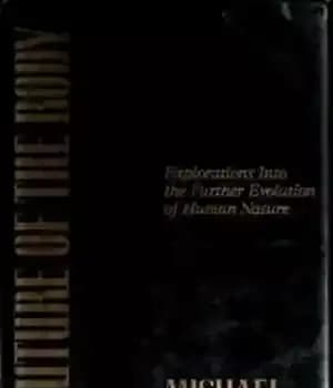دانلود کتاب The Future of the Body: Explorations Into the Further Evolution of Human Nature – آینده بدن: کاوش در…