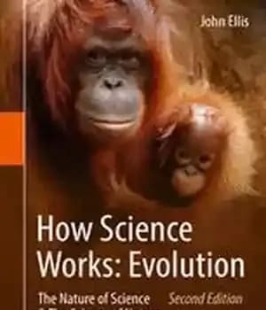 دانلود کتاب How Science Works: Evolution: The Nature of Science & The Science of Nature – چگونه علم کار می…