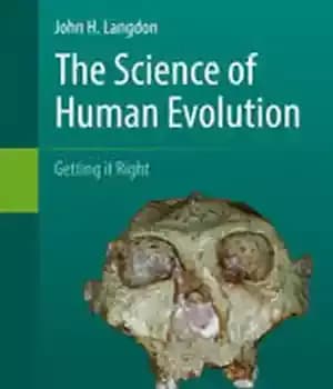 دانلود کتاب The Science of Human Evolution: Getting it Right – علم تکامل انسان: درست کردن آن