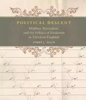 دانلود کتاب Political Descent: Malthus, Mutualism, and the Politics of Evolution in Victorian England – تبار سیاسی: مالتوس، متقابل گرایی…