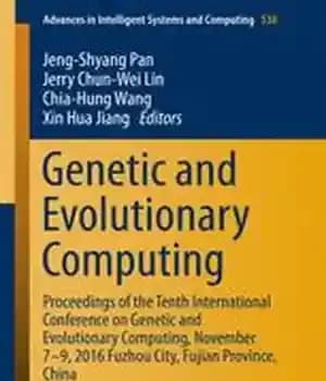 دانلود کتاب Genetic and Evolutionary Computing: Proceedings of the Tenth International Conference on Genetic and Evolutionary Computing, November 7-9, 2016…