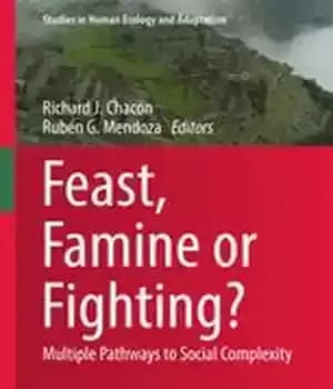 دانلود کتاب Feast, Famine or Fighting?: Multiple Pathways to Social Complexity – جشن، قحطی یا جنگ؟: راه های متعدد به…